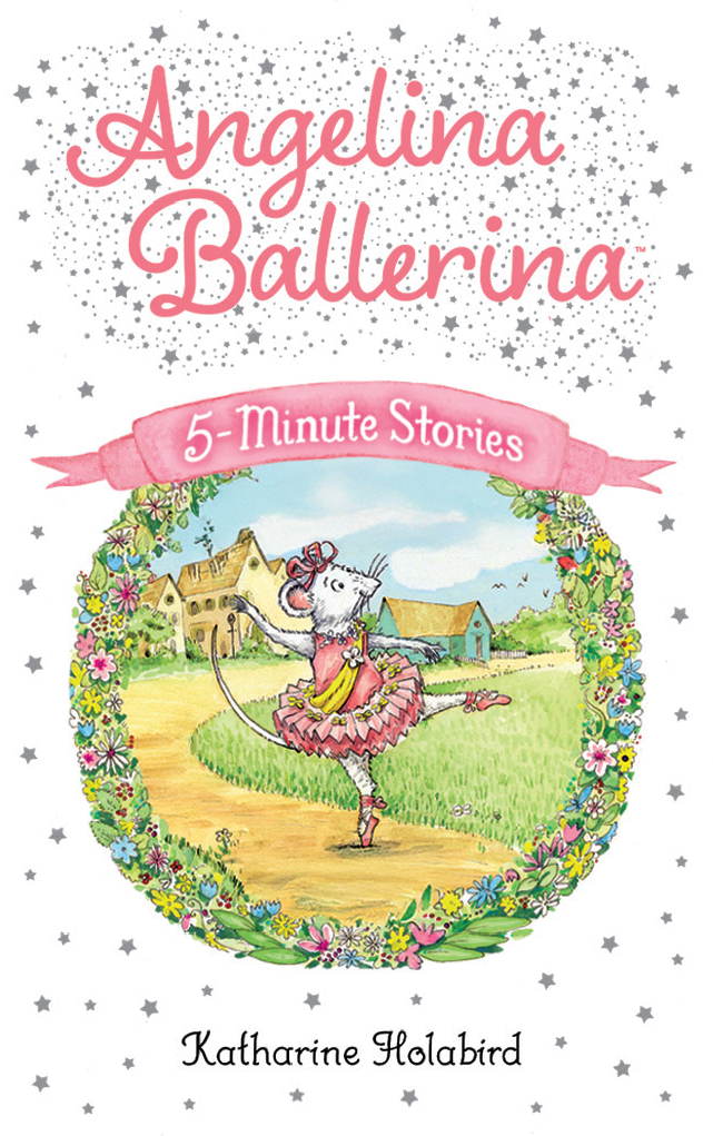 Angelina Ballerina 5-Minute Stories